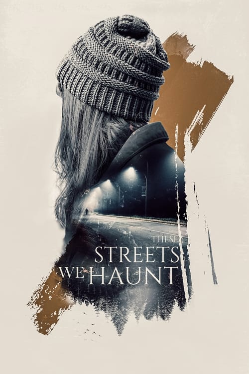 دانلود فیلم These Streets We Haunt ما این خیابانها را خالی از سکنه می کنیم